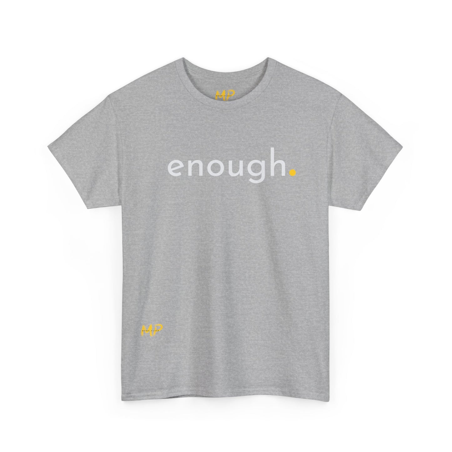 Enough. Tee