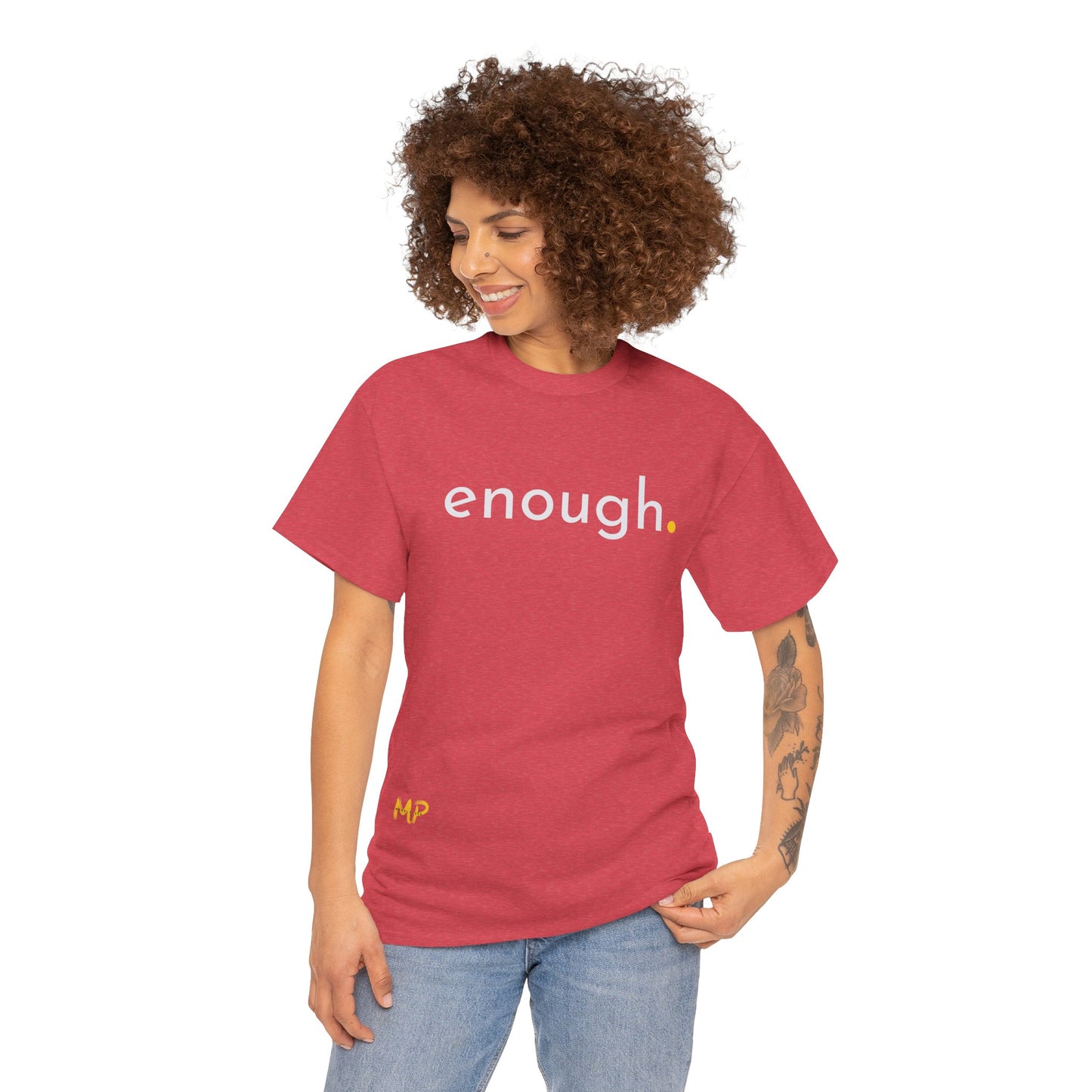Enough. Tee