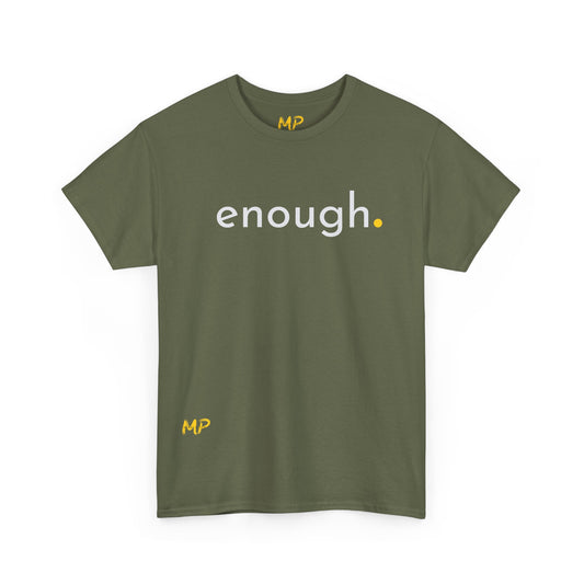 Enough. Tee