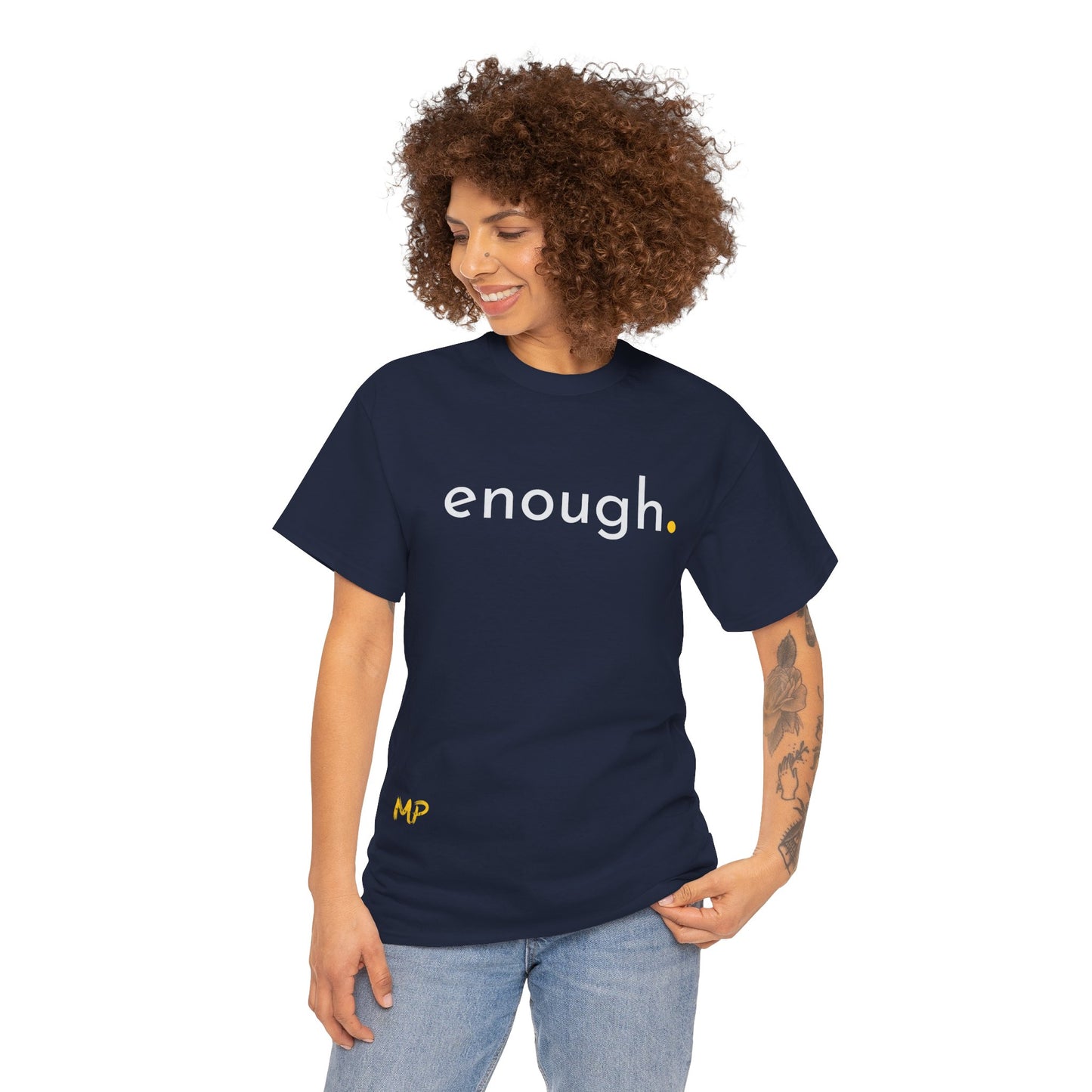 Enough. Tee