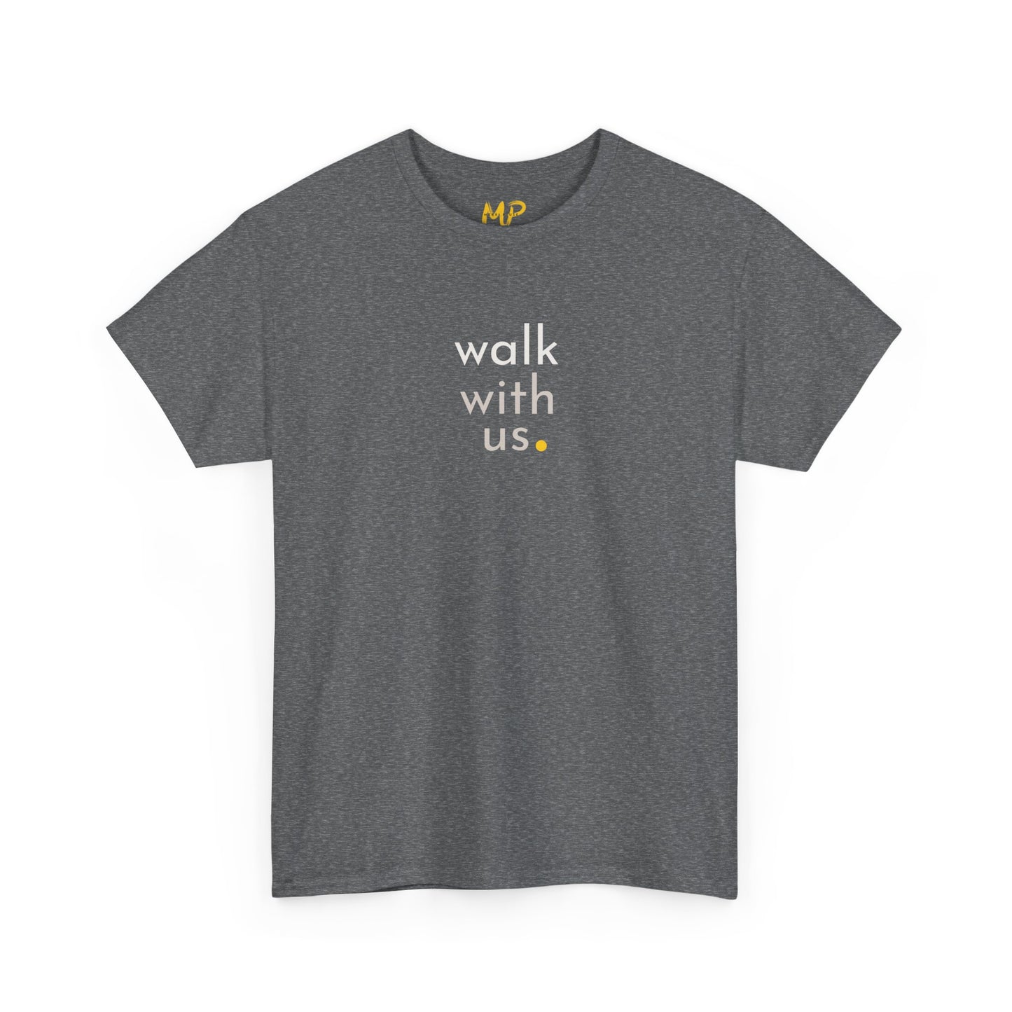 Walk with us. Tee
