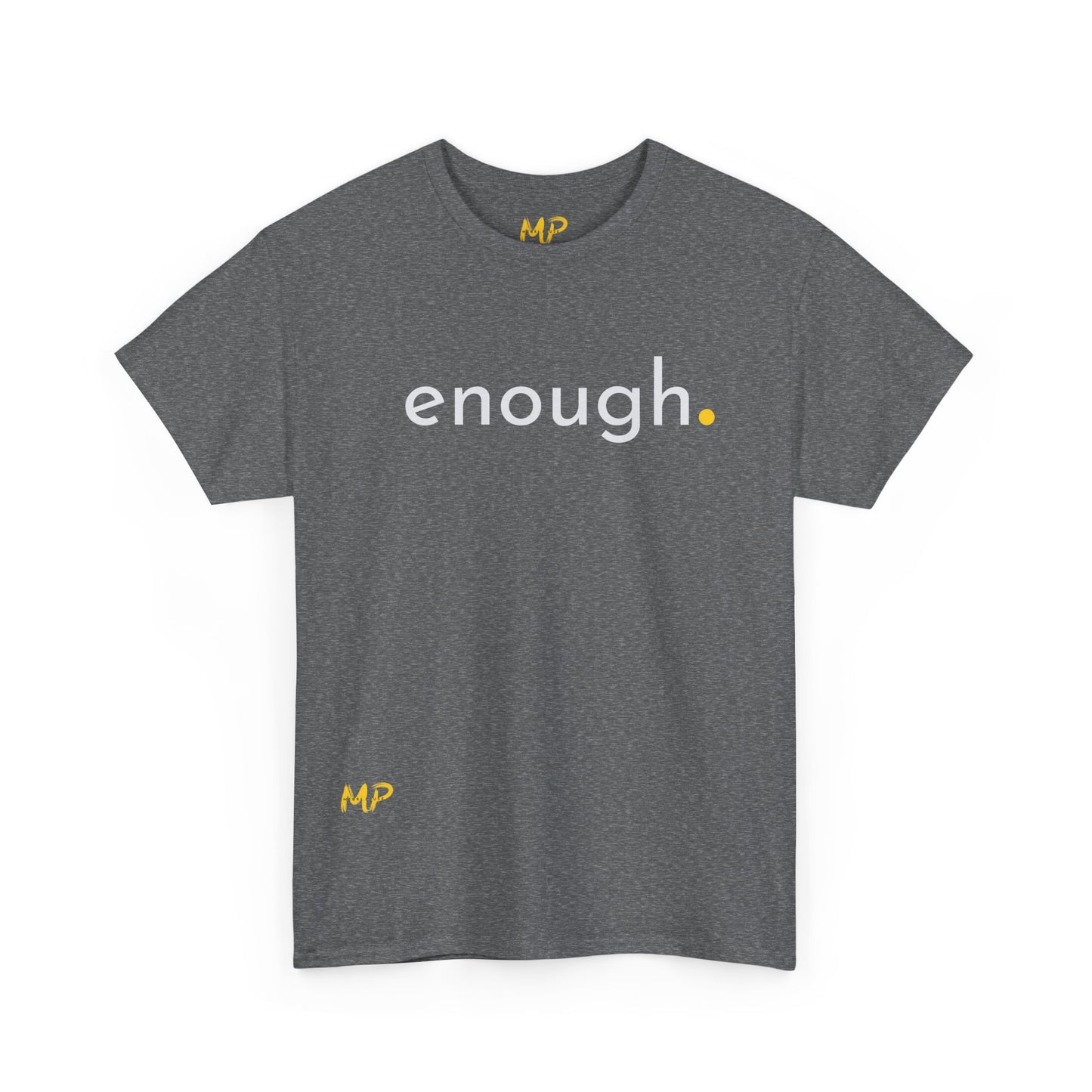 Enough. Tee